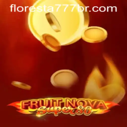Discover the Exciting World of FruitNovaSuper80 and Floresta 777